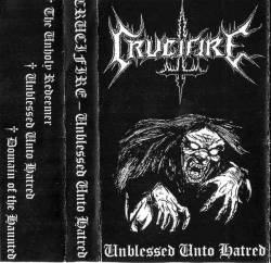 Crucifire : Unblessed unto Hatred